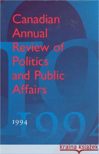 Canadian Annual Review of Politics and Public Affairs: 1994 David, Leyton-Brown 9780802048288 University of Toronto Press