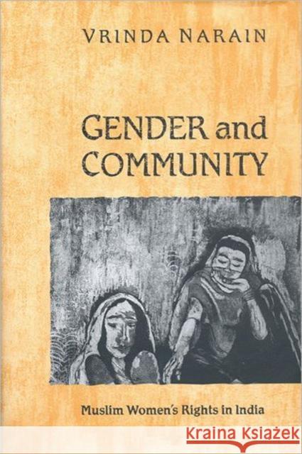 Gender and Community: Muslim Women's Rights in India Narain, Vrinda 9780802048691