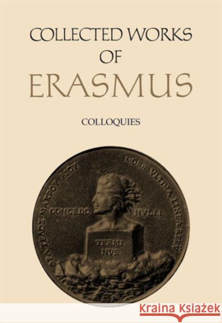 Collected Works of Erasmus: Colloquies Erasmus, Desiderius 9780802058195 University of Toronto Press