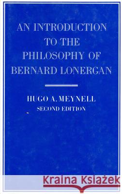 An Introduction to the Philosophy of Bernard Lonergan Hugo Meynell 9780802058690