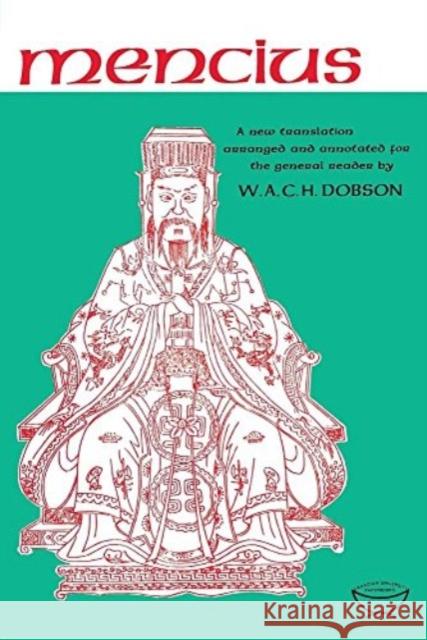 Mencius: A New Translation Arranged and Annotated For The General Reader Dobson, W. A. C. H. 9780802060570 University of Toronto Press