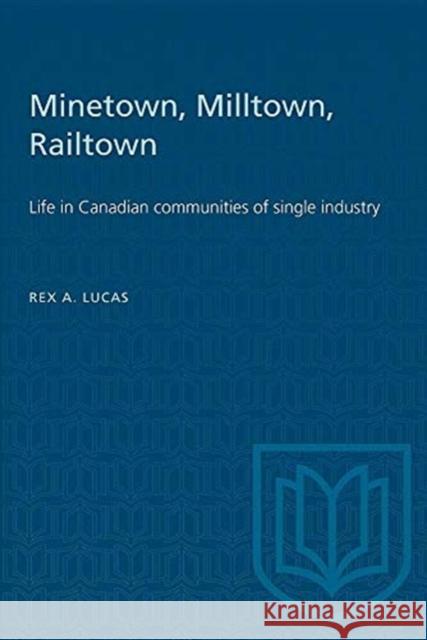 MINETOWN MILLTOWN RAILTOWN  9780802061232 TORONTO UNIVERSITY PRESS