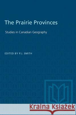 The Prairie Provinces P. J. Smith 9780802061614 University of Toronto Press