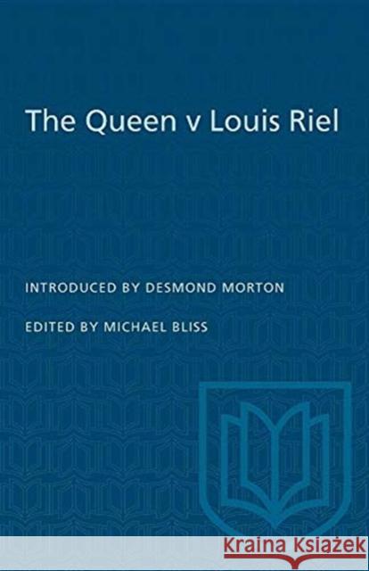 QUEEN V LOUIS RIEL  9780802062321 TORONTO UNIVERSITY PRESS