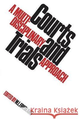 Courts and Trials: A Multidisciplinary Approach Martin L. Friedland 9780802062734