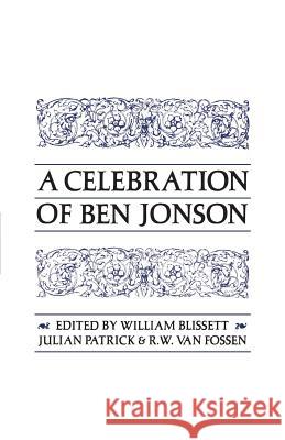 A Celebration of Ben Jonson William F. Blissett Julian Patrick R. W. Va 9780802062840 University of Toronto Press, Scholarly Publis