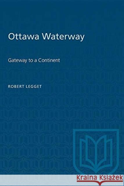 OTTAWA WATERWAY GATEWAY TO A CONTINENP  9780802063007 TORONTO UNIVERSITY PRESS