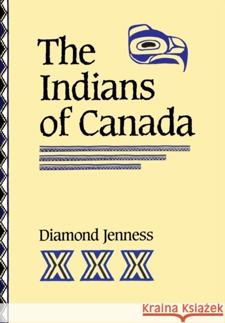 Indians of Canada (Revised) Jenness, Diamond 9780802063267 University of Toronto Press