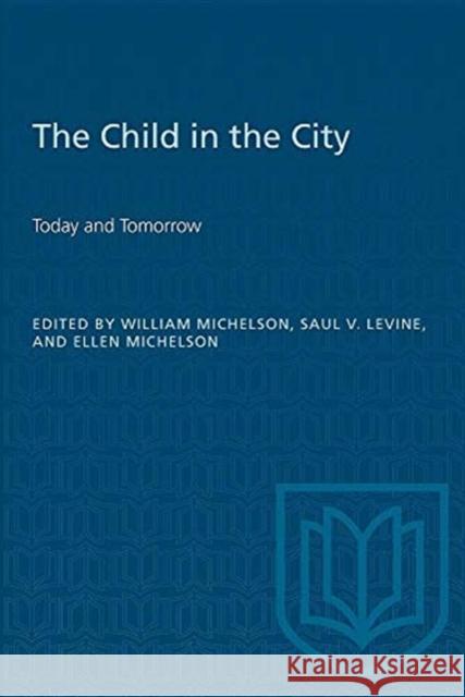 CHILD IN THE CITY VOL. I  9780802063373 TORONTO UNIVERSITY PRESS