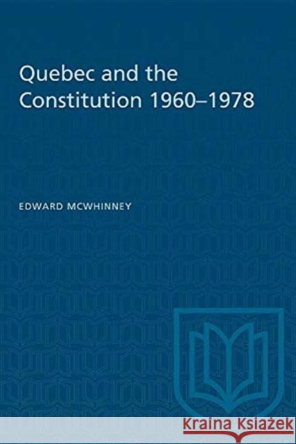 QUEBEC AND THE CONSTITUTION 1960-1978  9780802063649 TORONTO UNIVERSITY PRESS