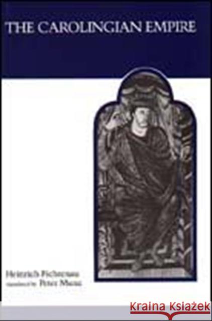 The Carolingian Empire (Revised) Fichtenau, Heinrich 9780802063670 University of Toronto Press