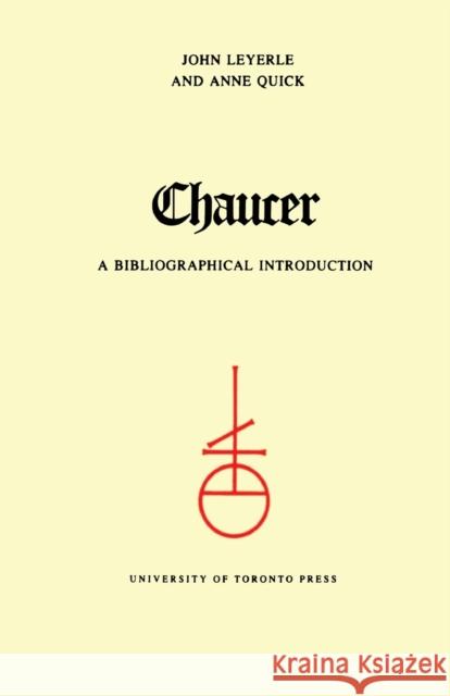 Chaucer: A Select Bibliography John Leyerle Anne Quick 9780802064080