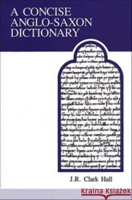 A Concise Anglo-Saxon Dictionary J. R. Clark Hall Clark J. R. Hall Herbert D. Meritt 9780802065483