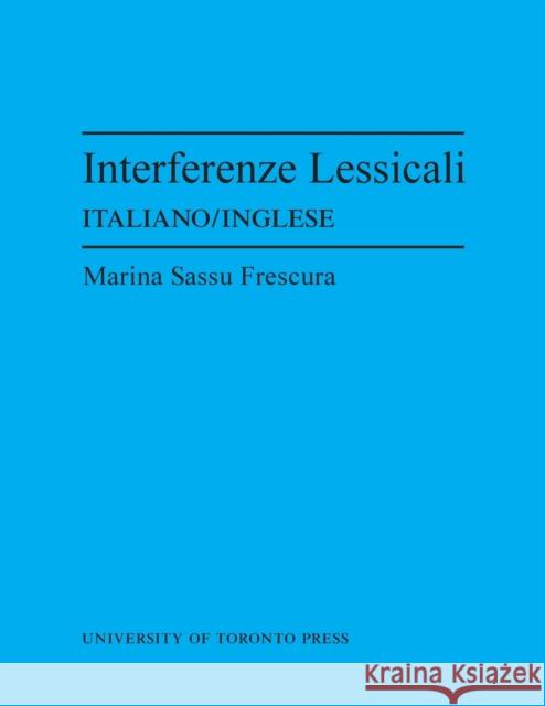 Interferenze Lessicali: Italiano-Inglese Frescura, Marina Sassu 9780802065537 University of Toronto Press