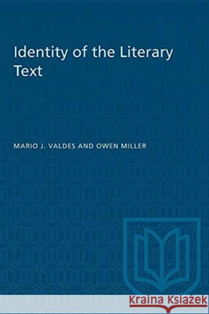 IDENTITY OF THE LITERARY TEXT  9780802065643 TORONTO UNIVERSITY PRESS