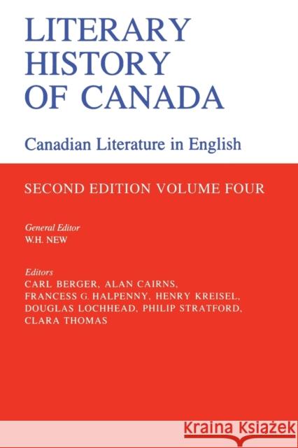 Literary History of Canada: Canadian Literature in English, Volume IV (Second Edition) New, William H. 9780802066107 University of Toronto Press