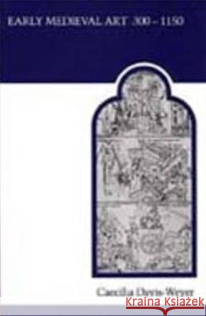 Early Medieval Art 300-1150: Sources and Documents Davis-Weyer, Caecilia 9780802066282 University of Toronto Press