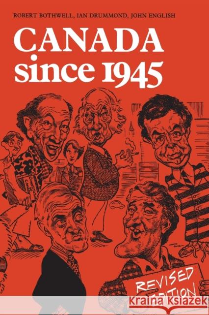 Canada since 1945: Revised Edition (Rev) Bothwell, Robert 9780802066725 University of Toronto Press