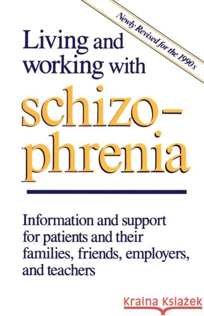 Living & Working W/Schizophren (Second Edition, Newly Revised) Seeman, Mary V. 9780802067814 University of Toronto Press
