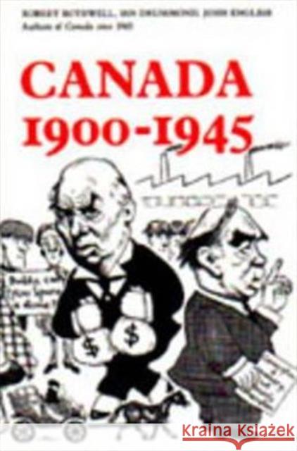 Canada 1900-1945 John English Ian Drummond Robert Bothwell 9780802068019 University of Toronto Press