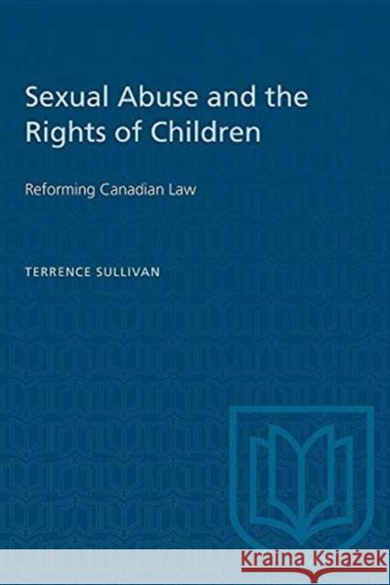 SEXUAL ABUSE AND THE RIGHTS OF CHILDREP  9780802068514 TORONTO UNIVERSITY PRESS