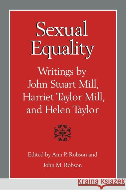 Sexual Equality: A Mill-Taylor Reader Ann P. Robson 9780802069498 University of Toronto Press, Scholarly Publis