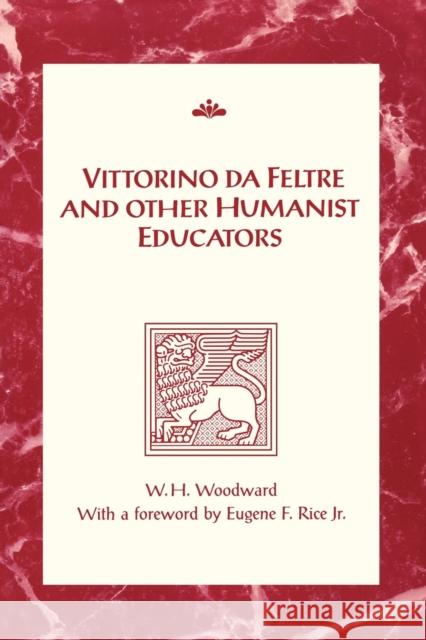 Vittorino Da Feltre & Other Hu Woodward, William 9780802071576 University of Toronto Press