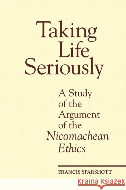 Taking Life Seriously Sparshott, F. E. 9780802071798 University of Toronto Press