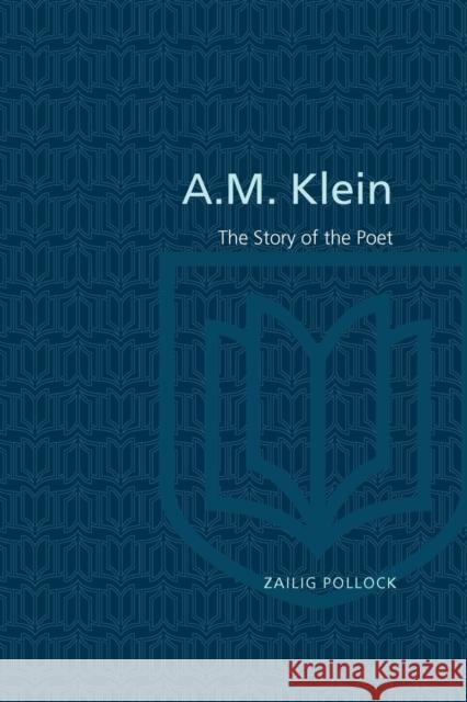 Klein Story of a Poet (Revised) Pollock, Zailig 9780802072344 University of Toronto Press