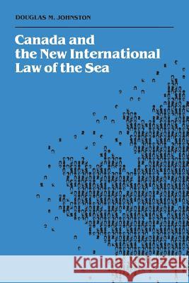 Canada and the New International Law of the Sea Douglas M. Johnston 9780802073013