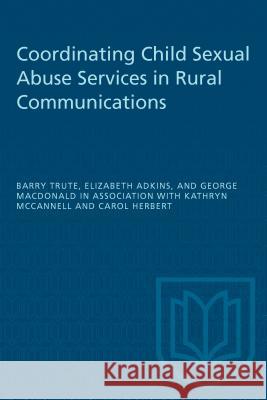 Coordinating Child Sexual Abuse Services in Rural Communities  9780802074508 University of Toronto Press