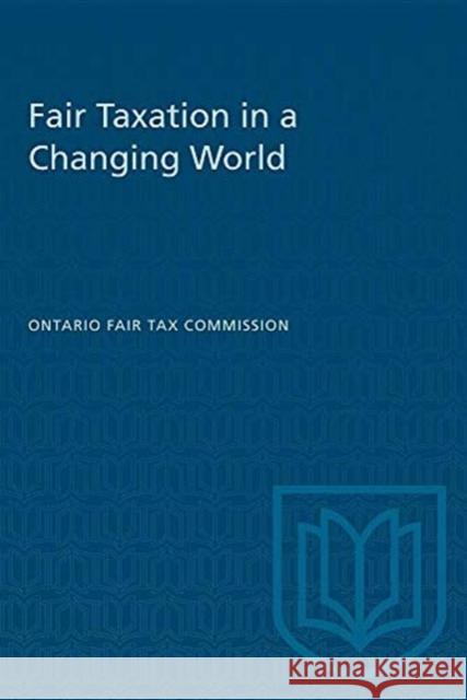 Fair Taxation in a Changing World Ontario Fair Tax Commission 9780802075727 University of Toronto Press