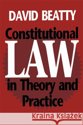 Constitutional Law in the Ory and Practic David M. Beatty 9780802076502