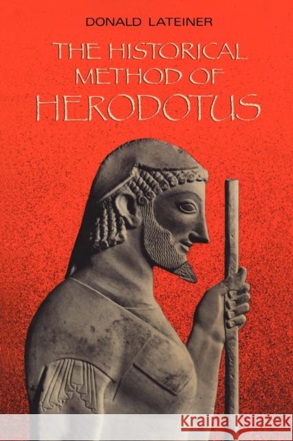 The Historical Method of Herodotus Donald Lateiner 9780802076847 University of Toronto Press