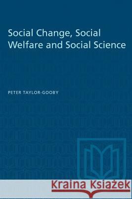 Social Change, Social Welfare and Social Science Peter Taylor-Gooby 9780802076960