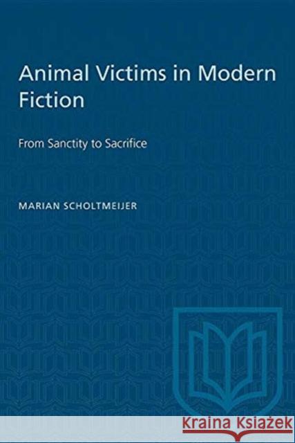 ANIMAL VICTIMS IN MODERN FICTION  9780802077080 TORONTO UNIVERSITY PRESS