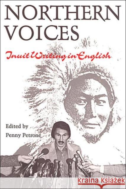 Northern Voices: Inuit Writings in English Petrone, Penny 9780802077172