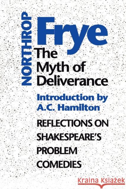 Myth of Deliverance Hamilton, A. C. 9780802077813 University of Toronto Press