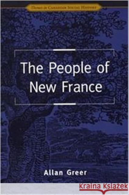 The People of New France Allan Greer 9780802078162 University of Toronto Press