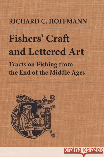 Fishers' Craft and Lettered Art (Revised) Hoffmann, Richard C. 9780802078537 University of Toronto Press