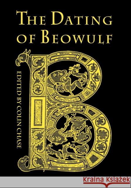 Dating of Beowulf Chase, Colin 9780802078797 University of Toronto Press