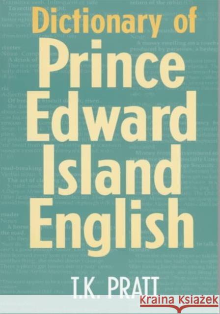 Dictionary of Prince Edward Island English T. K. Pratt 9780802079046 University of Toronto Press