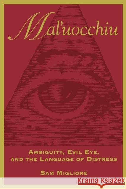 Mal Uocchiu Ambiguity Evil Eye Migliore, Sam 9780802079220 University of Toronto Press