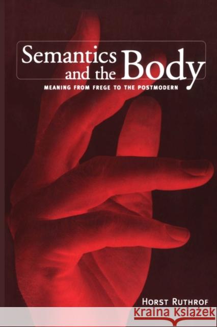Semantics & Body Meaning F -OS Ruthrof, Horst 9780802079930 University of Toronto Press