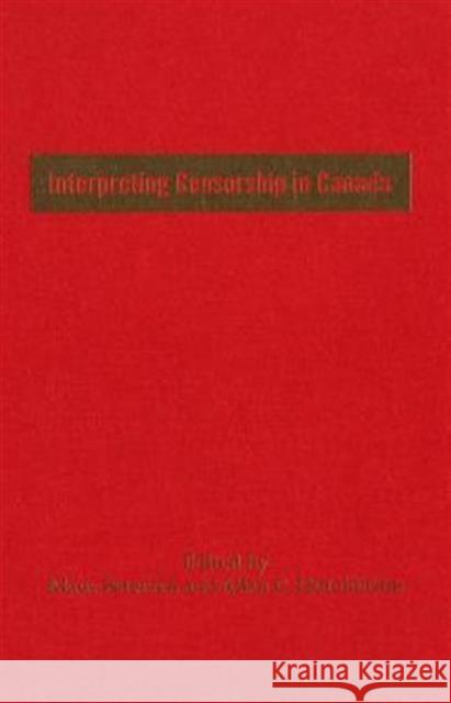 Interpreting Censorship in Canada Klaus Petersen Allan C. Hutchinson 9780802080264 University of Toronto Press