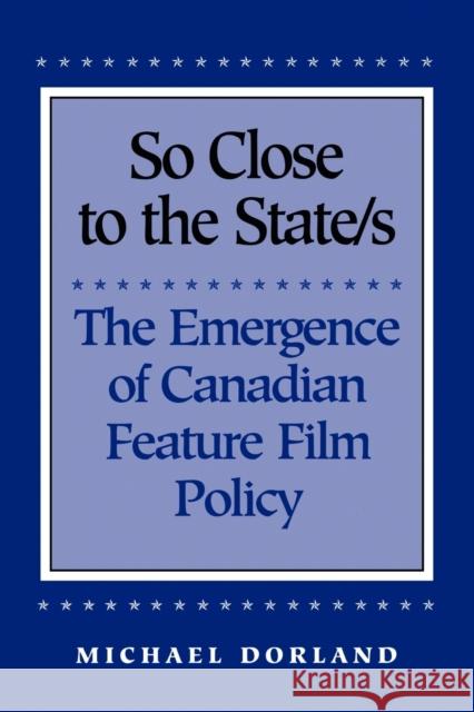 So Close to the State/S Dorland, Michael 9780802080431 University of Toronto Press