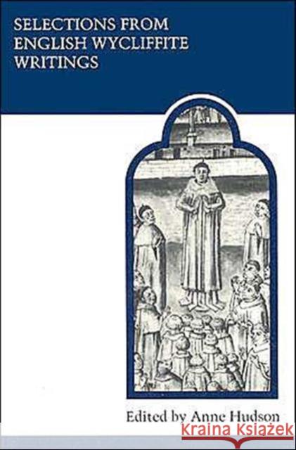 Selections from English Wycliffite Writings Anne Hudson 9780802080455