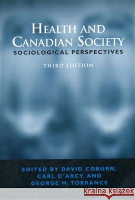 Health & Canadian Society 3/E: Sociological Perspectives Coburn, David 9780802080523 University of Toronto Press