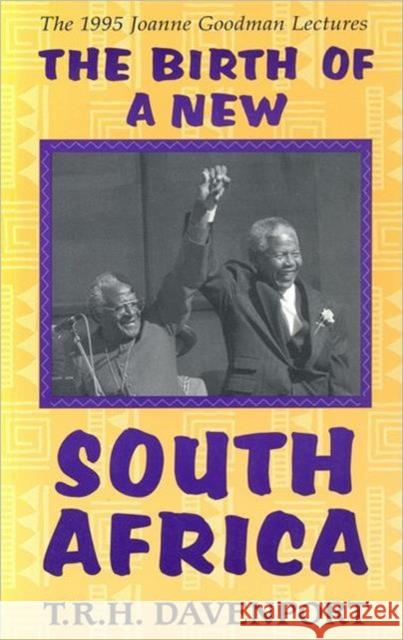 The Birth of a New South Africa T. R. H. Davenport Davenport                                T. R. H. Davenport 9780802080547 University of Toronto Press