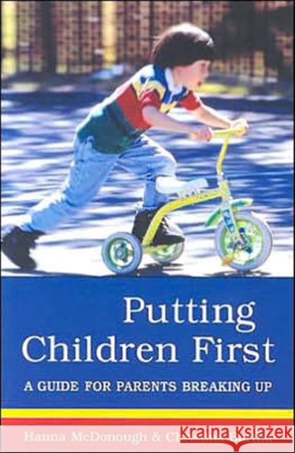 Putting Children First: A Guide for Parents Breaking Up McDonough, Hanna 9780802080646 University of Toronto Press